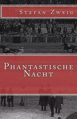 Phantastische Nacht by Stefan Zweig