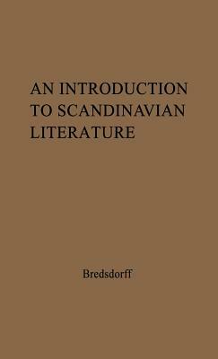 An Introduction to Scandinavian Literature: From the Earliest Time to Our Day by Unknown, Elias Bredsdorff