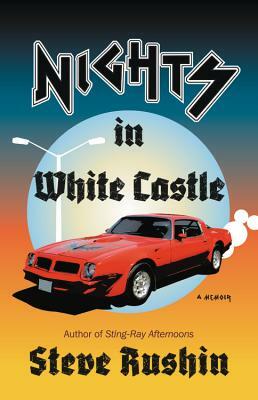 Nights in White Castle: A Memoir by Steve Rushin