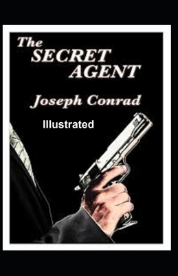 The Secret Agent Illustrated by Joseph Conrad