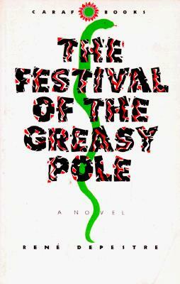 The Festival of the Greasy Pole by Rene Depestre