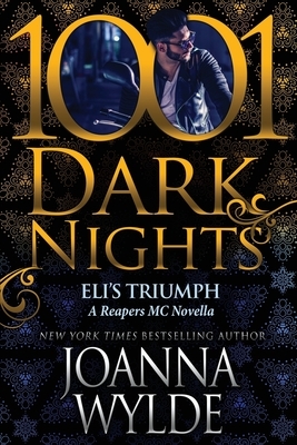 Eli's Triumph: A Reapers MC Novella by Joanna Wylde