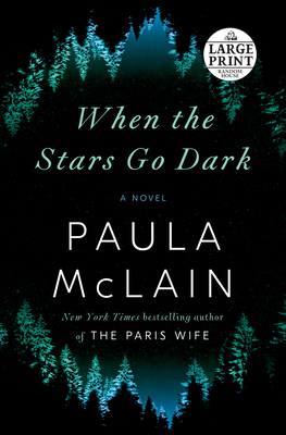 When the Stars Go Dark by Paula McLain