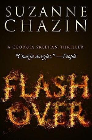 Flashover: Georgia Skeehan Thrillers - Book Two by Suzanne Chazin, Suzanne Chazin