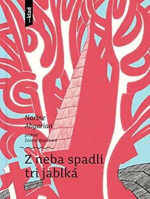 Z neba spadli tri jablká by Narine Abgaryan