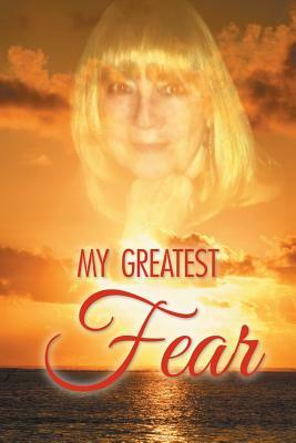 My Greatest Fear by Joe Lopez
