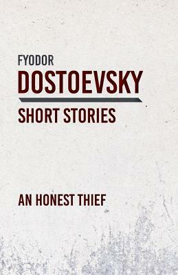 An Honest Thief by Fyodor Dostoevsky