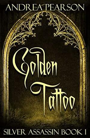 Golden Tattoo by Andrea Pearson