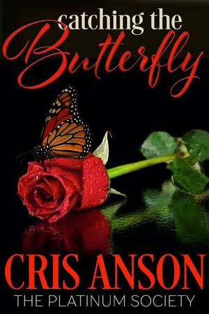 Catching the Butterfly by Cris Anson, SueEllen Gower