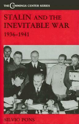 Stalin and the Inevitable War, 1936-1941 by Silvio Pons