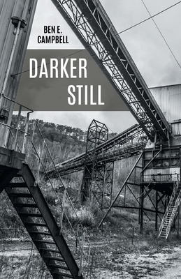 Darker Still by Ben E. Campbell