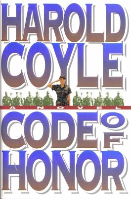 Code of Honor by Harold Coyle