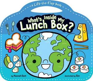 What's Inside My Lunch Box?: A Lift-The-Flap Book by Hannah Eliot