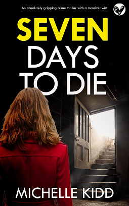 Seven Days To Die (Detective Inspector Jack MacIntosh Mysteries #1) by Michelle Kidd