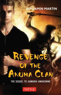 Revenge of the Akuma Clan: (samurai Awakening Book 2) by Benjamin Martin