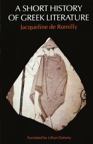 A Short History of Greek Literature by Jacqueline de Romilly