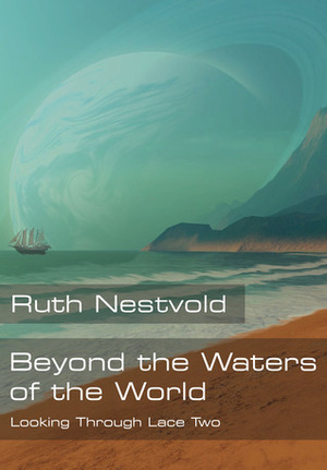 Beyond the Waters of the World by Ruth Nestvold