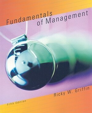 Fundamentals of Management by Ricky W. Griffin