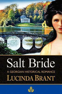 Salt Bride: A Georgian Historical Romance by Lucinda Brant