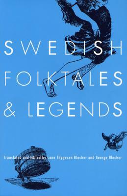 Swedish Folktales and Legends by George Blecher, Lone Thygesen Blecher