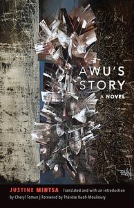 Awu's Story: A Novel by Justine Mintsa