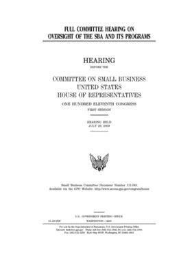 Full committee hearing on oversight of the SBA and its programs by United States House of Representatives, Committee on Small Business (house), United State Congress