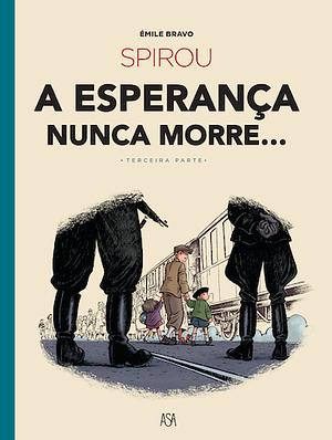 A Esperança Nunca Morre... - Terceira Parte by Emile Bravo