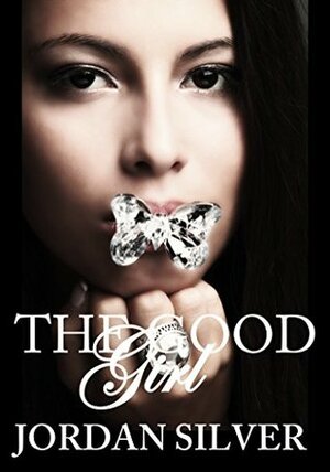 The Good Girl by Jordan Silver