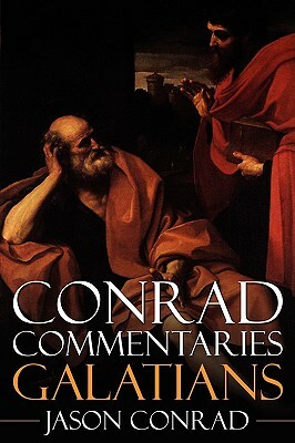 Conrad Commentaries: Galatians by Jason Conrad