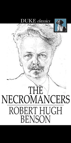 The Necromancers by Robert Hugh Benson