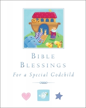 Bible Blessings: For a Special Godchild by Sophie Piper