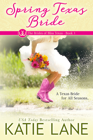 Spring Texas Bride by Katie Lane