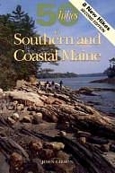 50 Hikes in Southern and Coastal Maine by John Gibson