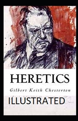 Heretics Illustrated by G.K. Chesterton