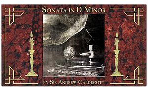 Sonata in D Minor  by Andrew Caldecott