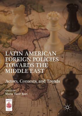 Latin American Foreign Policies Towards the Middle East: Actors, Contexts, and Trends by 