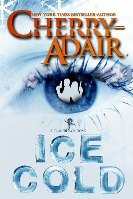 Ice Cold by Cherry Adair