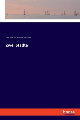 Zwei Städte by Charles Dickens