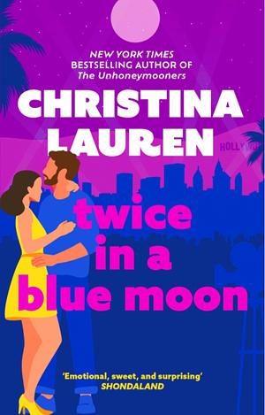 Twice In A Blue Moon by Christina Lauren