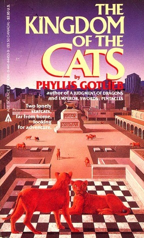 The Kingdom of the Cats by Phyllis Gotlieb