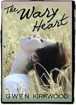 The Wary Heart by Gwen Kirkwood