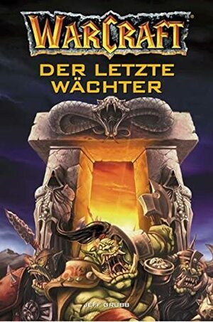 Der letzte Wächter by Jeff Grubb, Claudia Kern