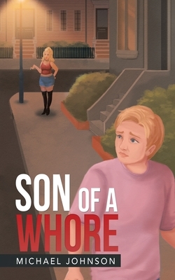 Son of a Whore by Michael Johnson