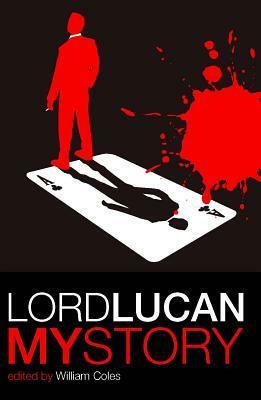 Lord Lucan: My Story by William Coles