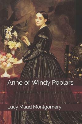 Anne of Windy Poplars by L.M. Montgomery