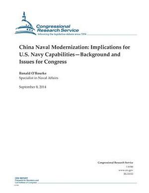 China Naval Modernization: Implications for U.S. Navy Capabilities-Background and Issues for Congress by Ronald O'Rourke, Congressional Research Service