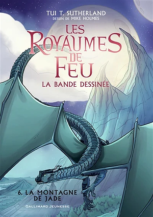 Les Royaumes de Feu (Tome 6) - La montagne de Jade by Tui T. Sutherland