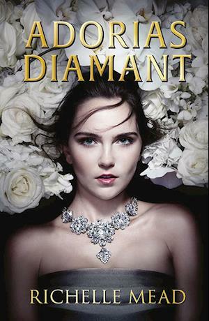 Adorias diamant by Richelle Mead