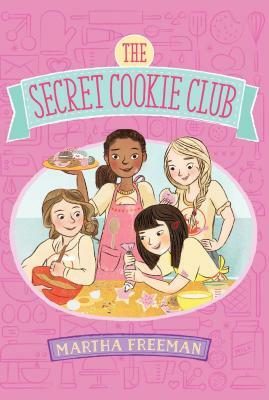 The Secret Cookie Club by Martha Freeman