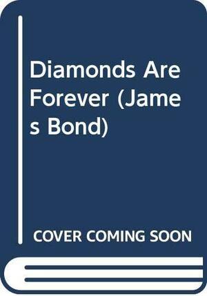 Diamonds Are Forever by Ian Fleming